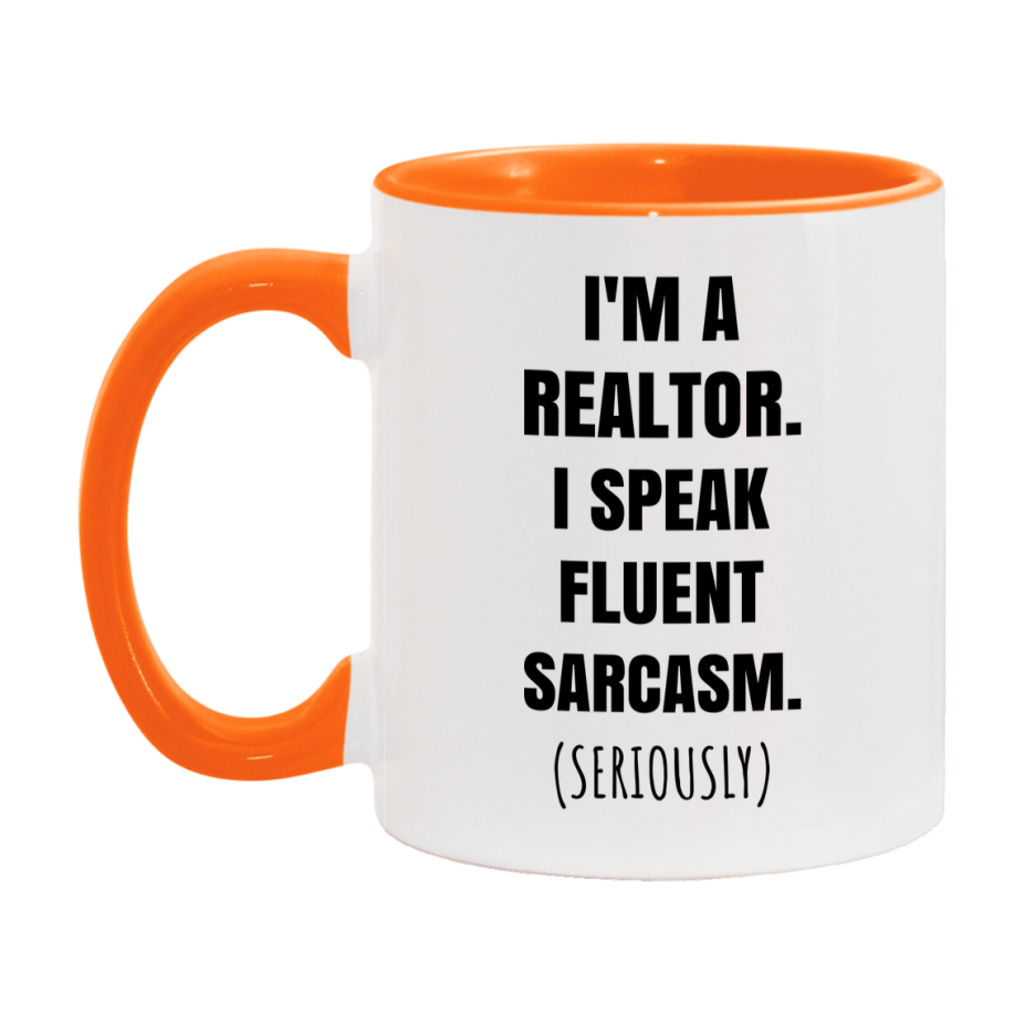 Funny Realtor Coffee Mug - "I'm A Realtor, I Speak Fluent Sarcasm" - Available In 11Oz Or 15Oz