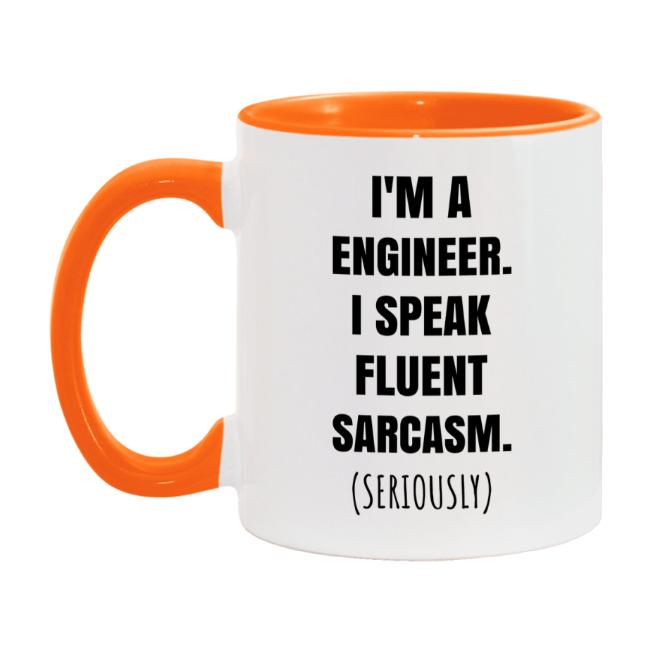 Funny Engineer Coffee Mug - "I'm A Engineer, I Speak Fluent Sarcasm" - Available In 11Oz Or 15Oz