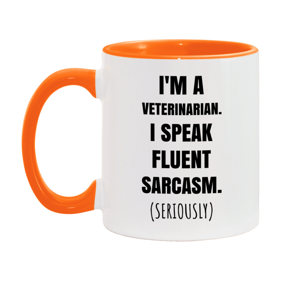 Funny Veterinarian Coffee Mug - "I'm A Veterinarian, I Speak Fluent Sarcasm" - Available In 11Oz Or 15Oz
