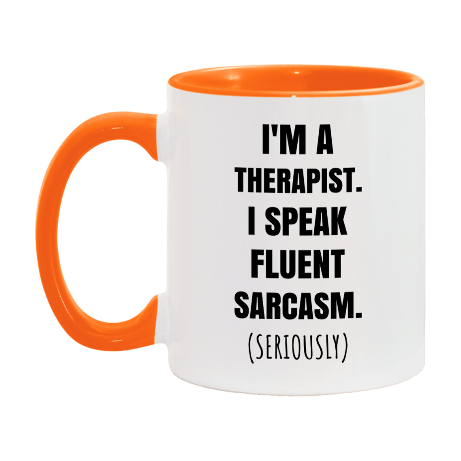Funny Therapist Coffee Mug - "I'm A Therapist, I Speak Fluent Sarcasm" - Available In 11Oz Or 15Oz