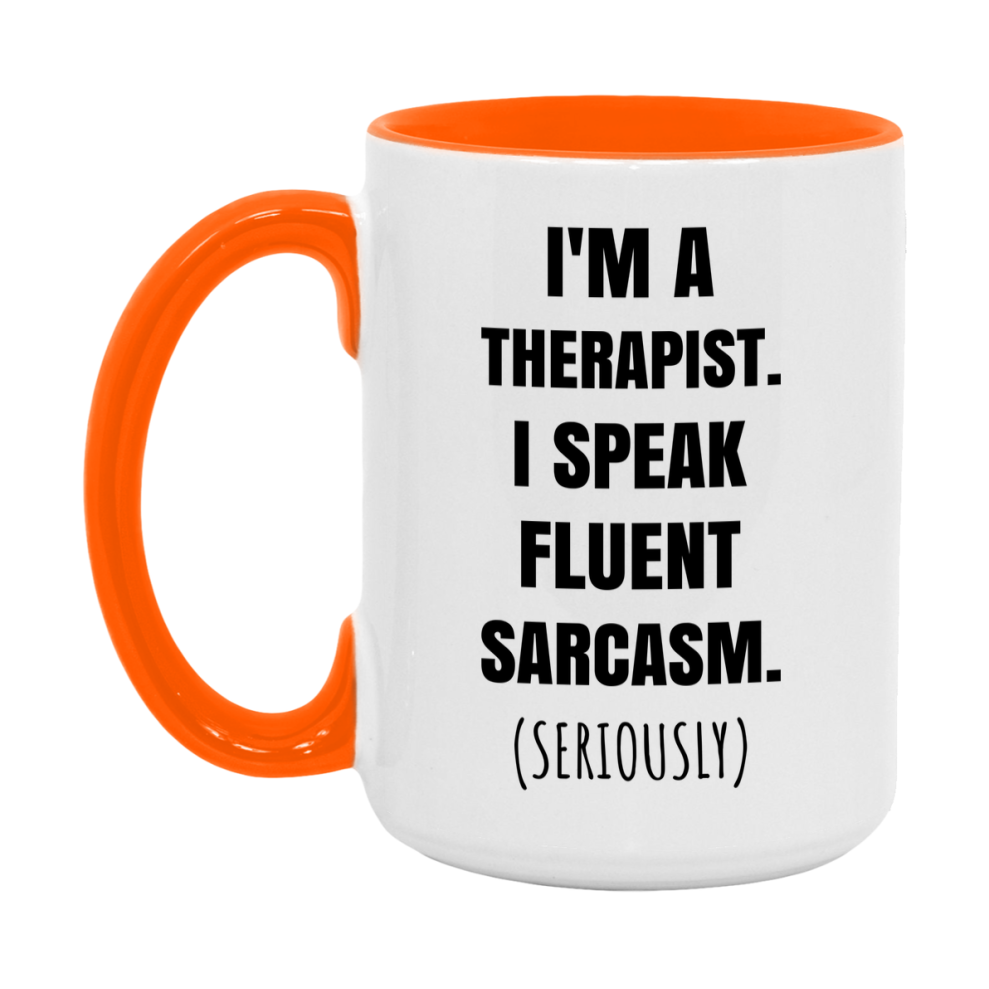 Funny Therapist Coffee Mug - "I'm A Therapist, I Speak Fluent Sarcasm" - Available In 11Oz Or 15Oz