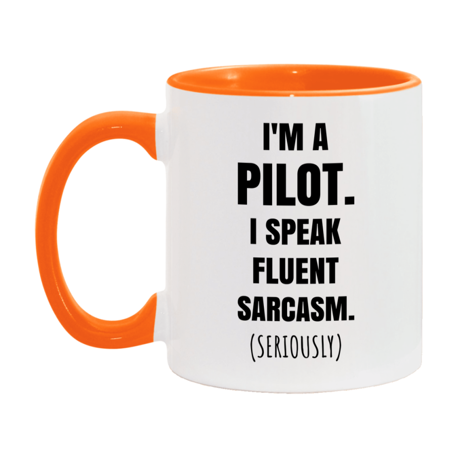 Funny Pilot Coffee Mug - "I'm A Pilot, I Speak Fluent Sarcasm" - Available In 11Oz Or 15Oz