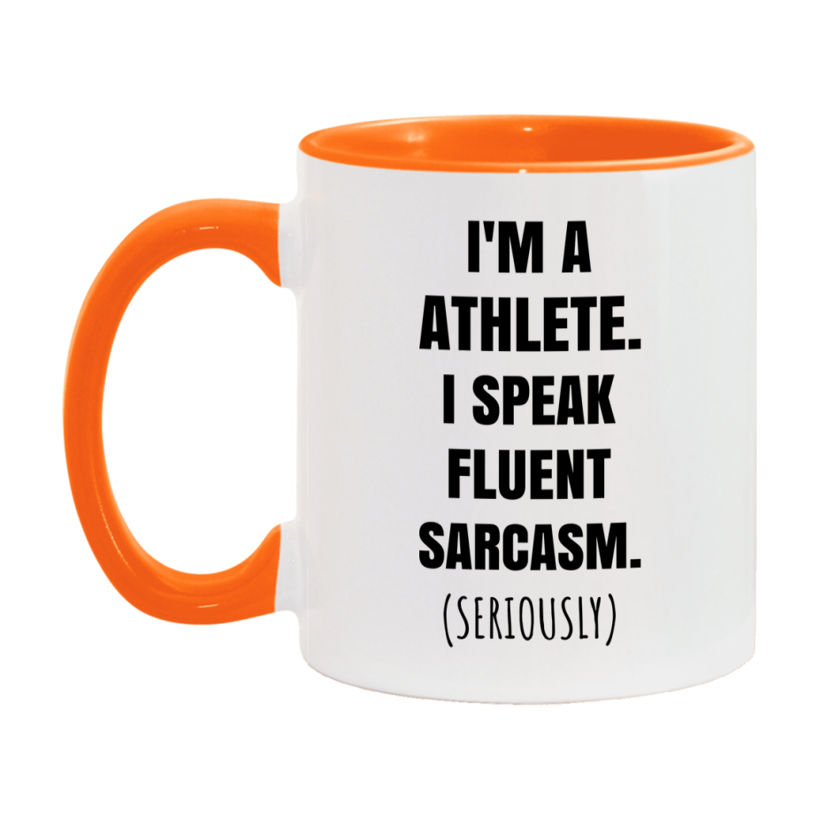 Funny Athlete Coffee Mug - "I'm A Athlete, I Speak Fluent Sarcasm" - Available In 11Oz Or 15Oz