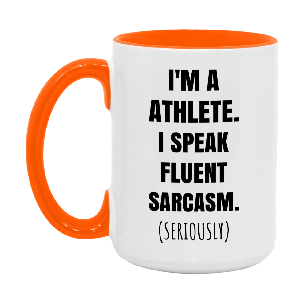 Funny Athlete Coffee Mug - "I'm A Athlete, I Speak Fluent Sarcasm" - Available In 11Oz Or 15Oz