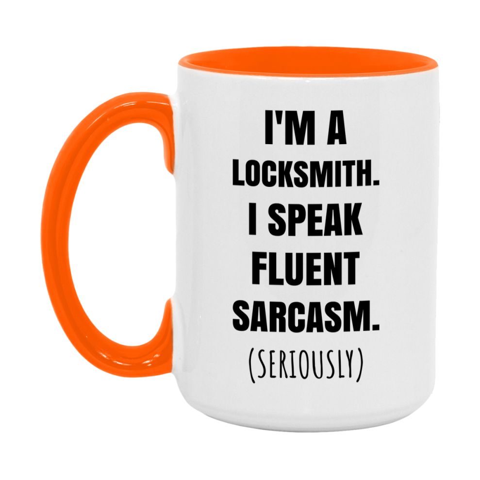 Funny Locksmith Coffee Mug - "I'm A Locksmith, I Speak Fluent Sarcasm" - Available In 11Oz Or 15Oz