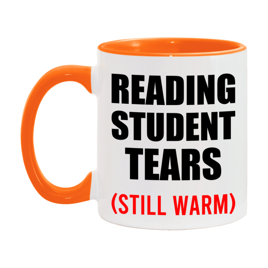 Reading Student Tears Mug, Funny Gift For Reading Teacher, 11Oz Or 15Oz White Ceramic Mug