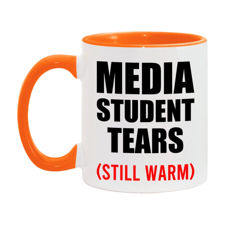 Media Student Tears Mug, Funny Gift For Media Teacher, 11Oz Or 15Oz White Ceramic Mug