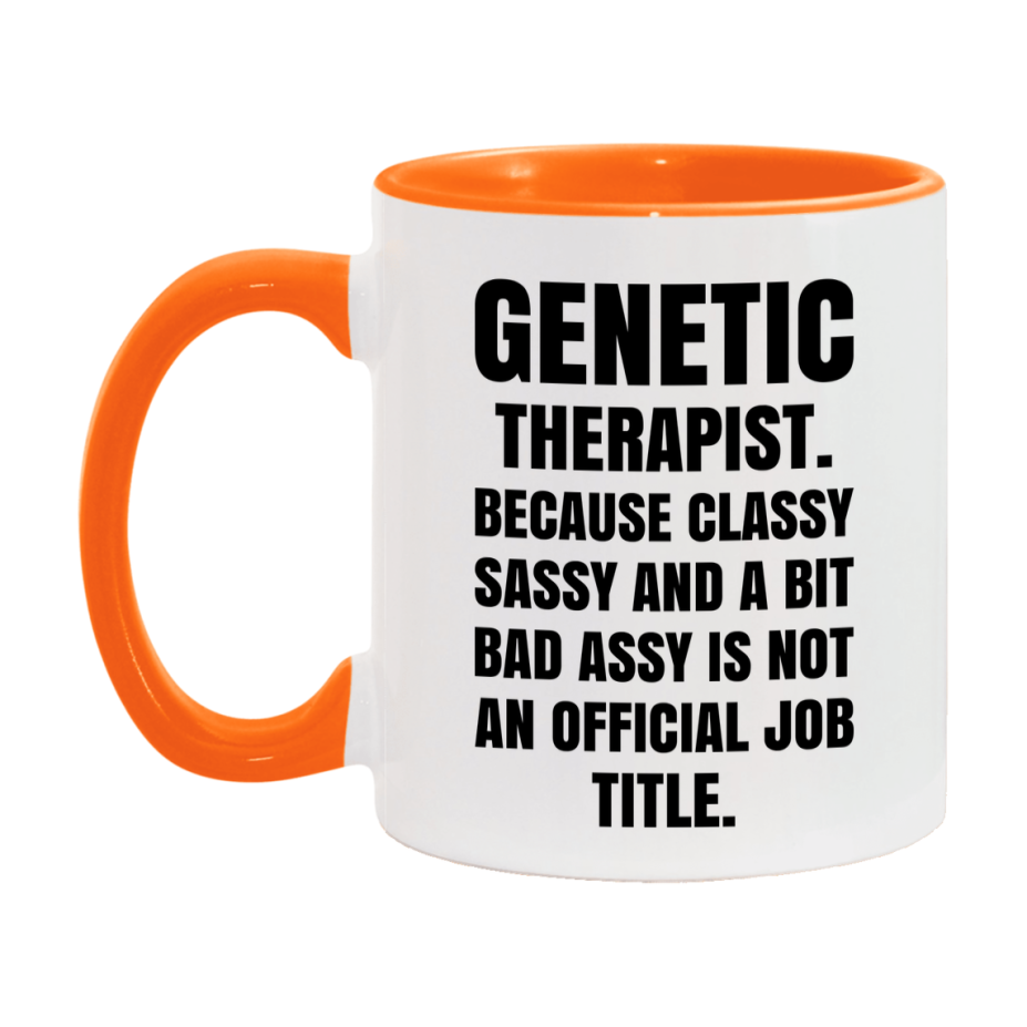 Funny Genetic Therapist Mug - Classy, Sassy, And A Bit Bad Assy (11Oz Or 15Oz
