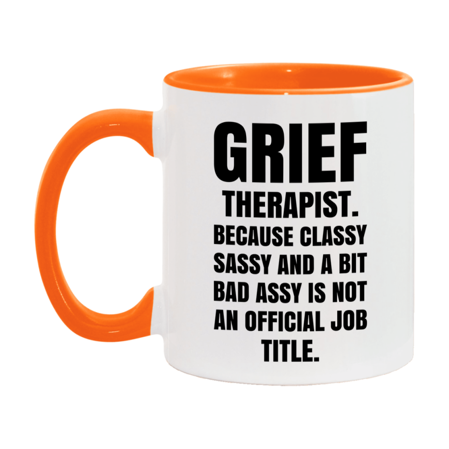 Funny Grief Therapist Mug - Classy, Sassy, And A Bit Bad Assy (11Oz Or 15Oz