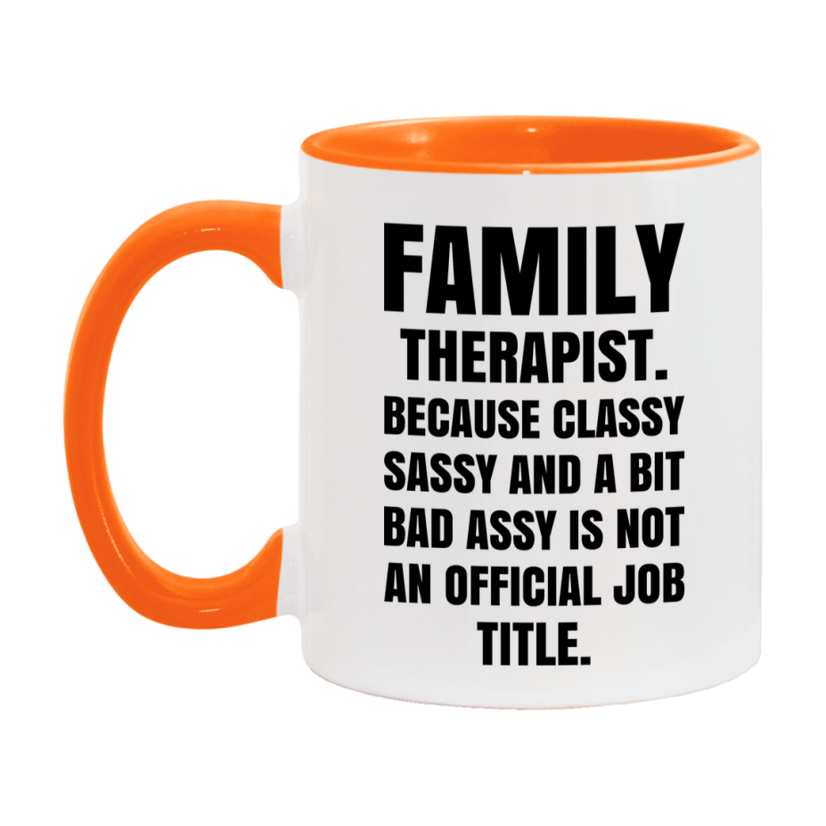 Funny Family Therapist Mug - Classy, Sassy, And A Bit Bad Assy (11Oz Or 15Oz