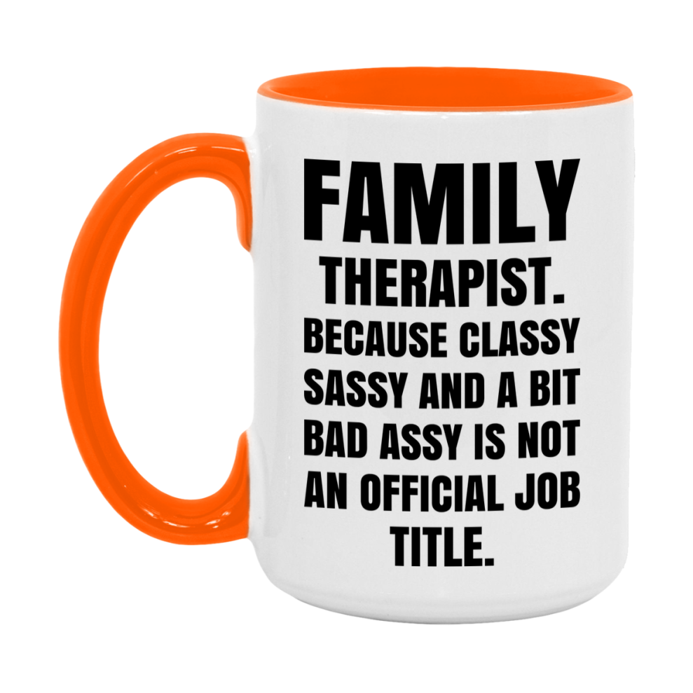 Funny Family Therapist Mug - Classy, Sassy, And A Bit Bad Assy (11Oz Or 15Oz