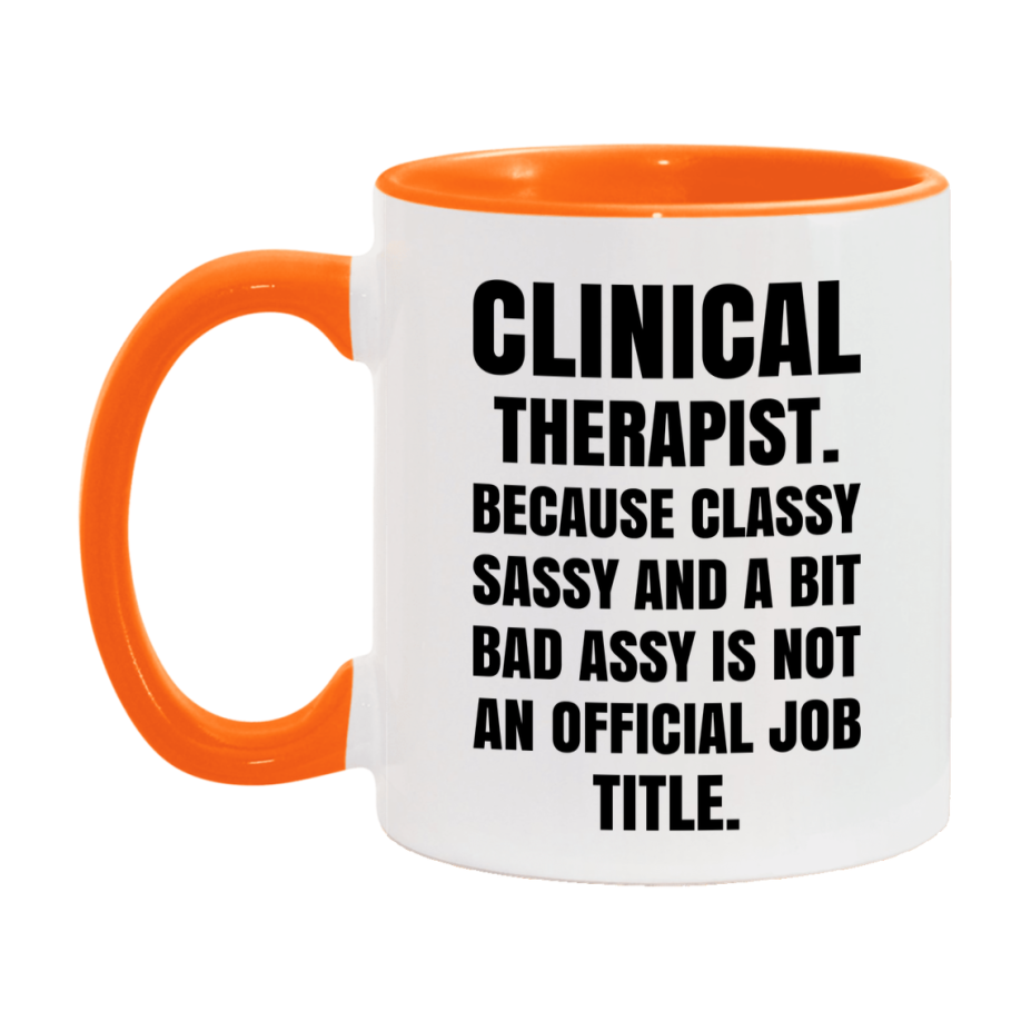 Funny Clinical Therapist Mug - Classy, Sassy, And A Bit Bad Assy (11Oz Or 15Oz