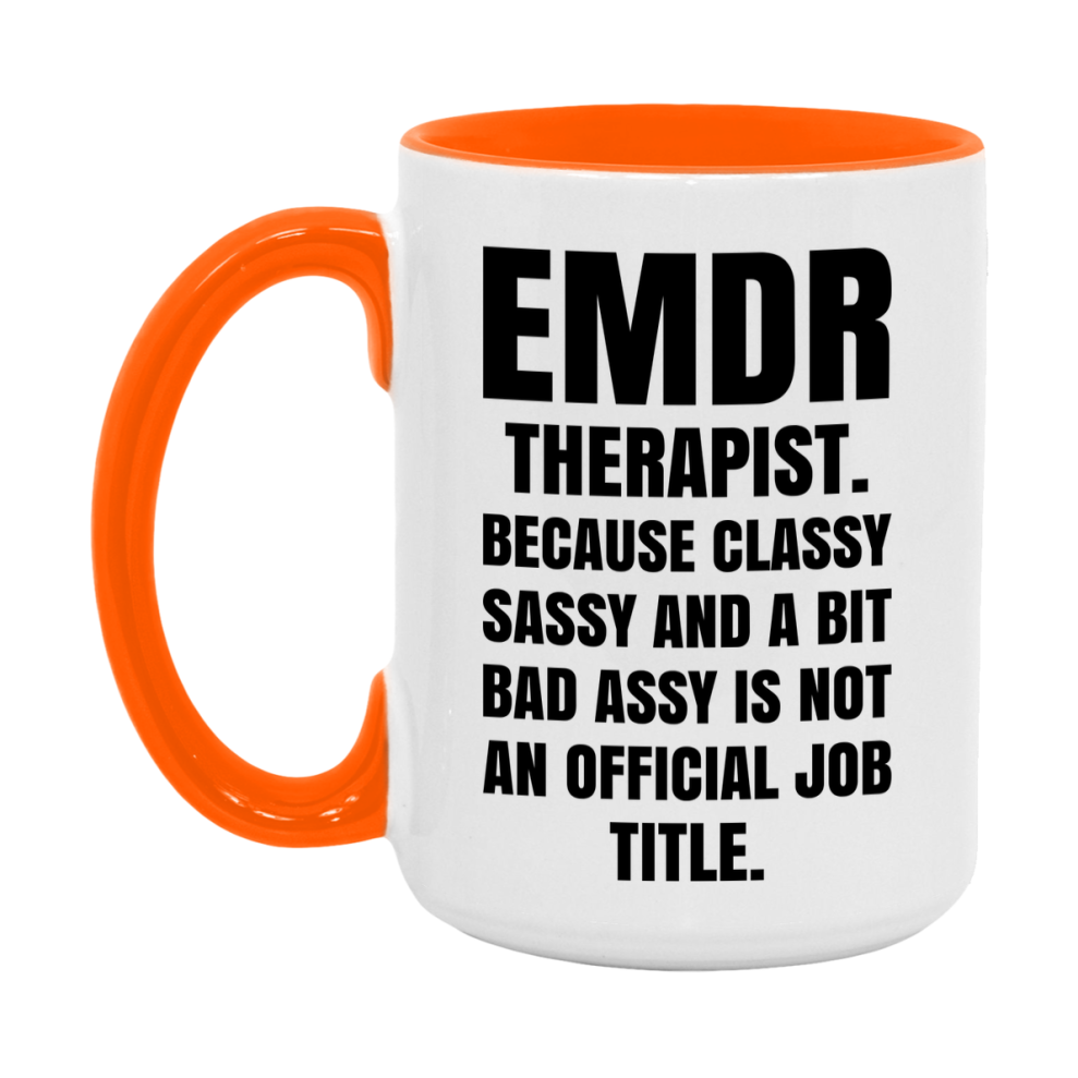 Funny Emdr Therapist Mug - Classy, Sassy, And A Bit Bad Assy (11Oz Or 15Oz