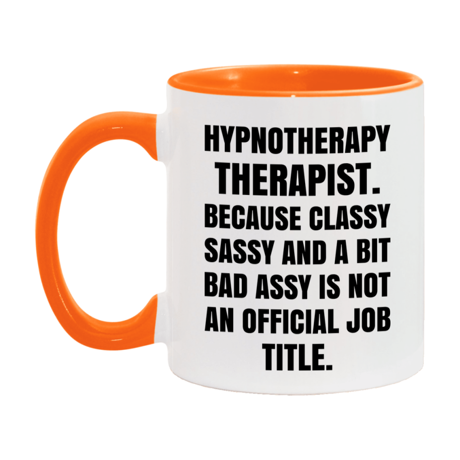 Funny Hypnotherapy Therapist Mug - Classy, Sassy, And A Bit Bad Assy (11Oz Or 15Oz