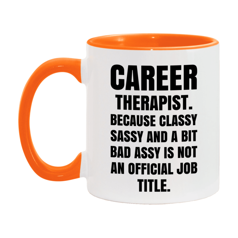 Funny Career Therapist Mug - Classy, Sassy, And A Bit Bad Assy (11Oz Or 15Oz