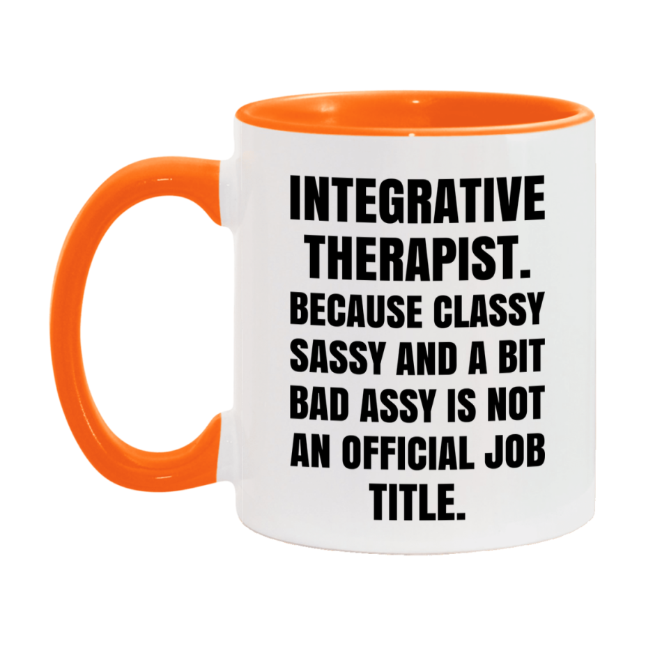 Funny Integrative Therapist Mug - Classy, Sassy, And A Bit Bad Assy (11Oz Or 15Oz