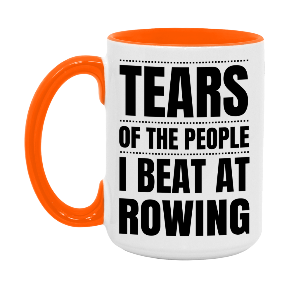Funny Rowing Mug - "Tears Of The People I Beat At Rowing" - 11Oz Or 15Oz Ceramic Coffee Cup