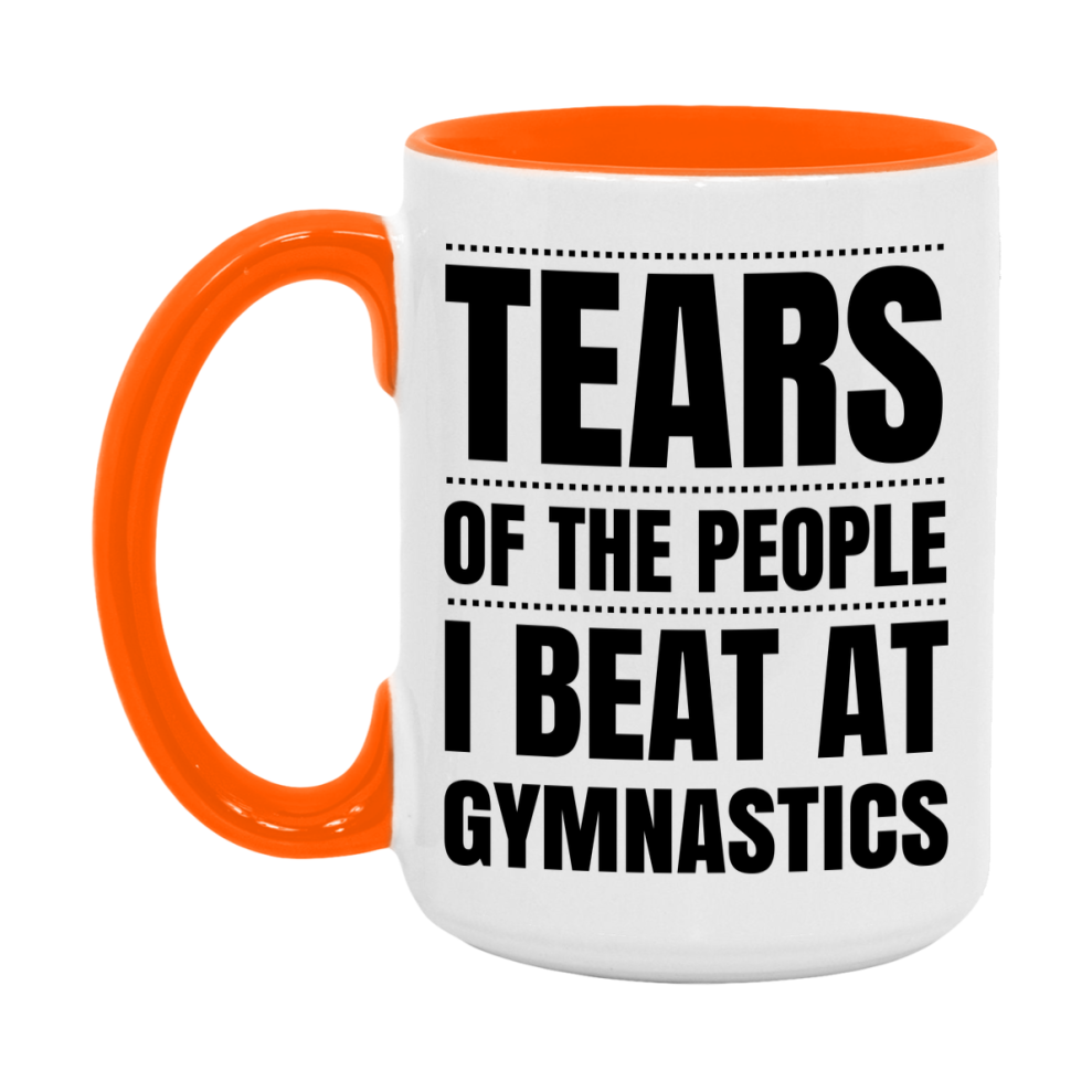 Funny Gymnastics Mug - "Tears Of The People I Beat At Gymnastics" - 11Oz Or 15Oz Ceramic Coffee Cup