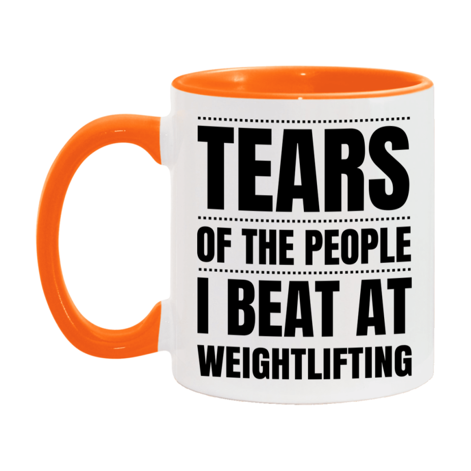 Funny Weightlifting Mug - "Tears Of The People I Beat At Weightlifting" - 11Oz Or 15Oz Ceramic Coffee Cup