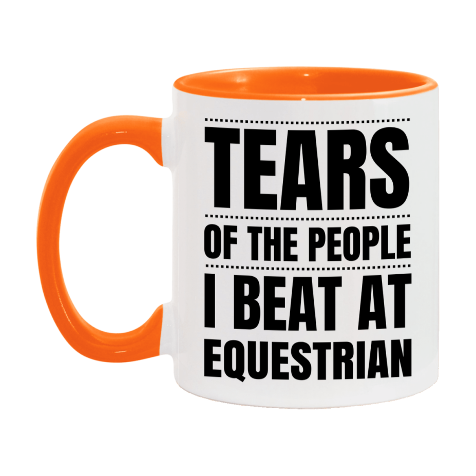 Funny Equestrian Mug - "Tears Of The People I Beat At Equestrian" - 11Oz Or 15Oz Ceramic Coffee Cup