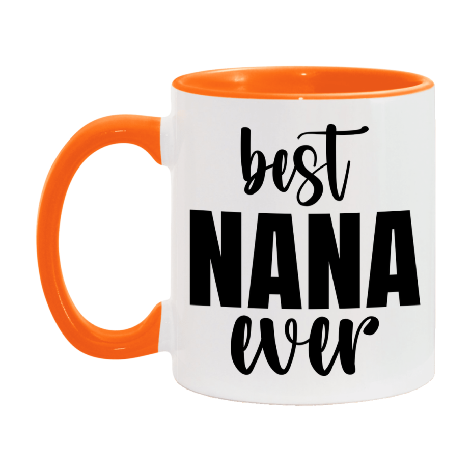 Best Nana Ever Mug, Mother's Day Gift, 11Oz Or 15Oz Ceramic Coffee Cup