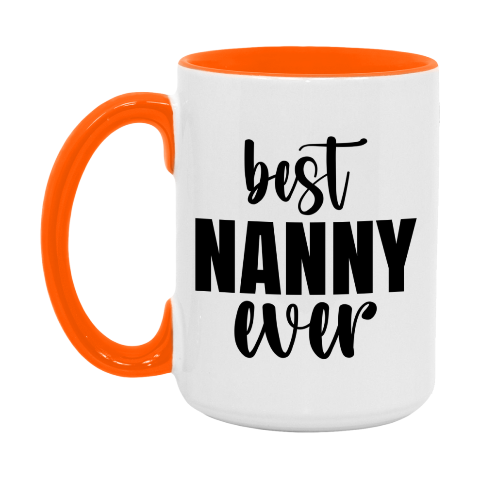 Best Nanny Ever Mug, Mother's Day Gift, 11Oz Or 15Oz Ceramic Coffee Cup