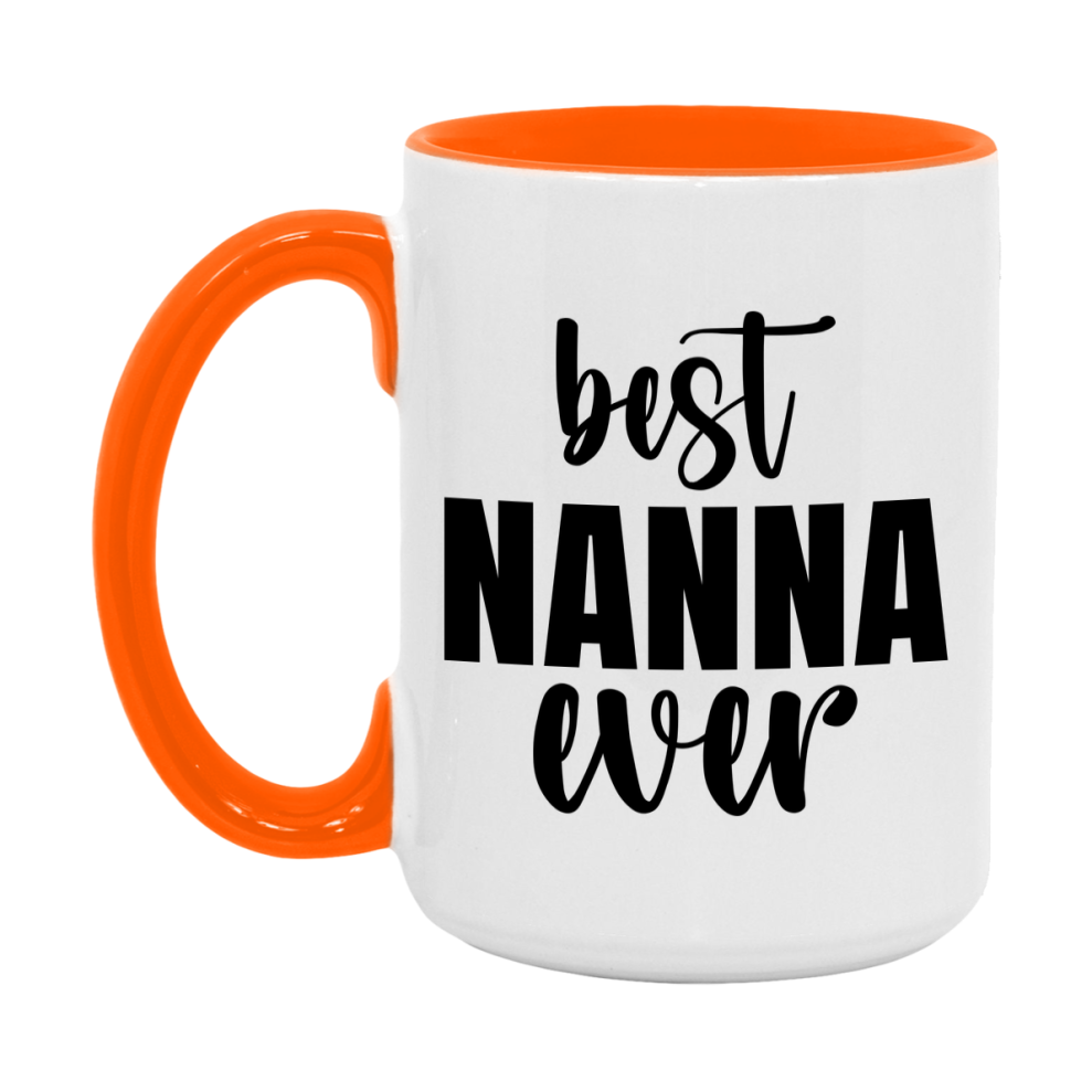 Best Nanna Ever Mug, Mother's Day Gift, 11Oz Or 15Oz Ceramic Coffee Cup