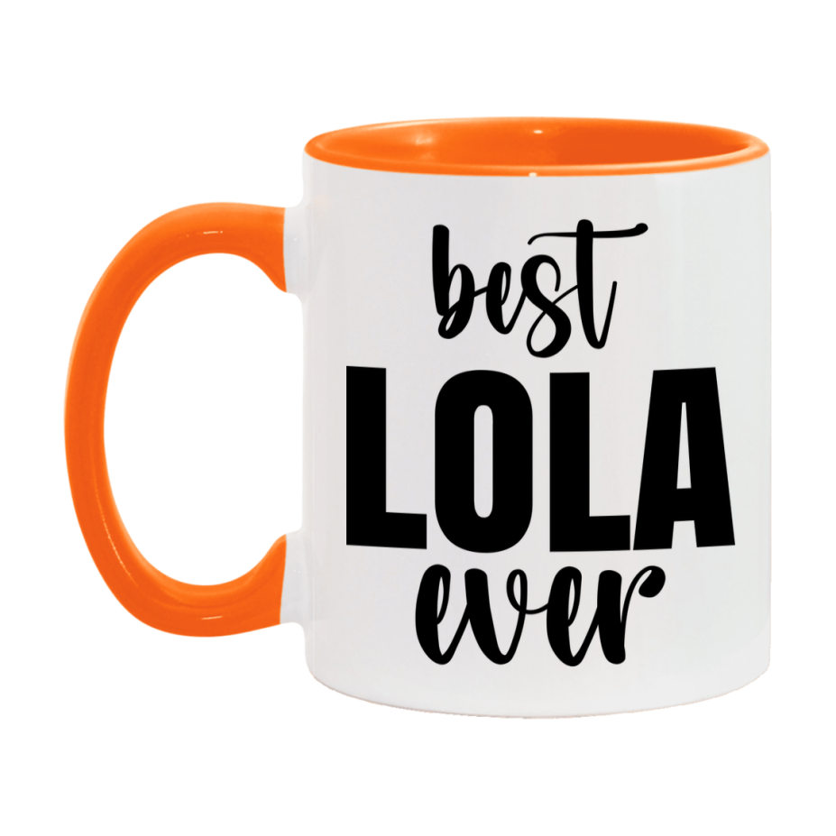 Best Lola Ever Mug, Mother's Day Gift, 11Oz Or 15Oz Ceramic Coffee Cup