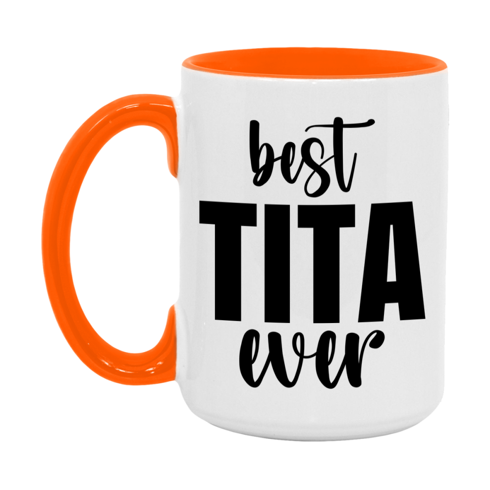 Best Tita Ever Mug, Mother's Day Gift, 11Oz Or 15Oz Ceramic Coffee Cup