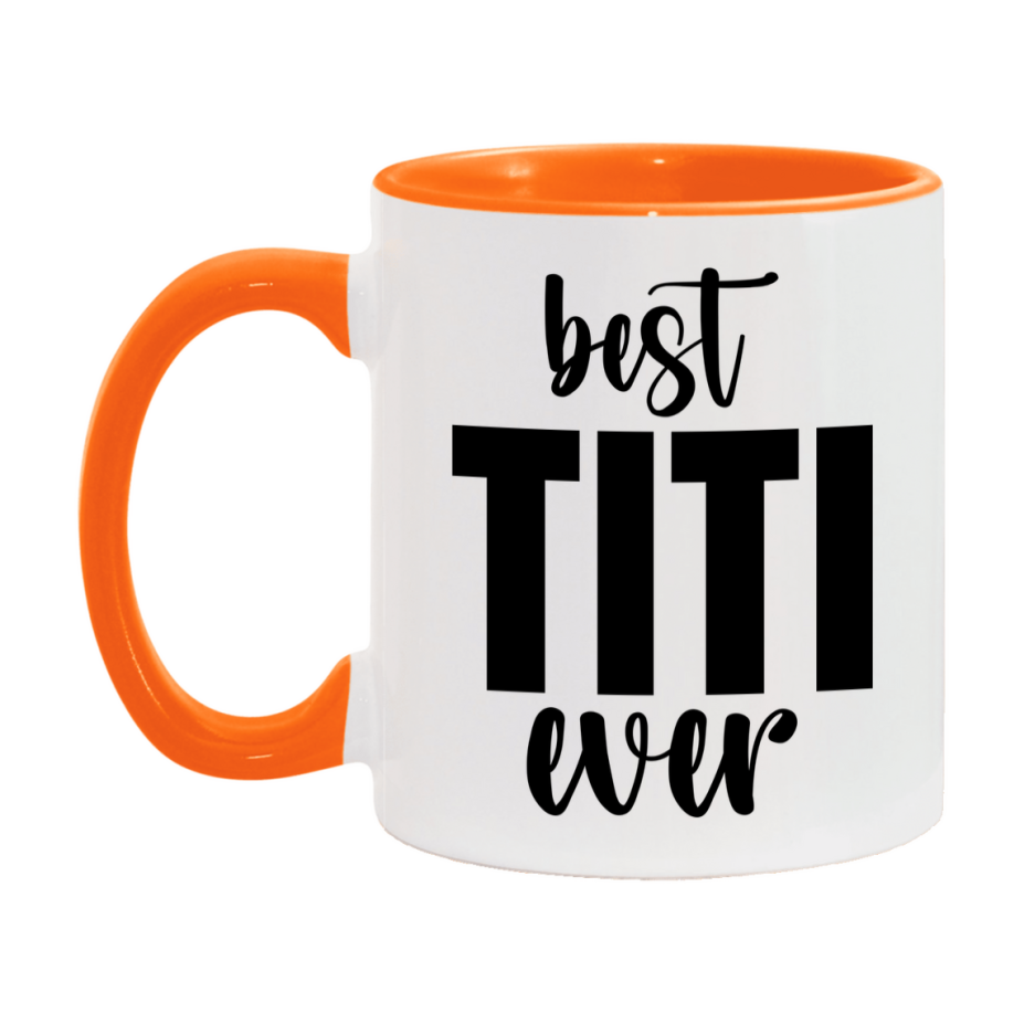 Best Titi Ever Mug, Mother's Day Gift, 11Oz Or 15Oz Ceramic Coffee Cup