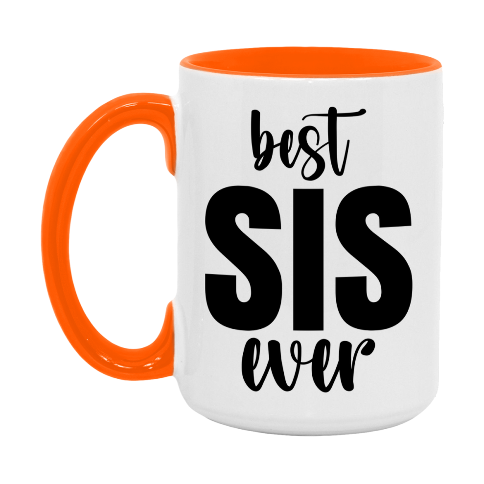 Best Sis Ever Mug, Mother's Day Gift, 11Oz Or 15Oz Ceramic Coffee Cup