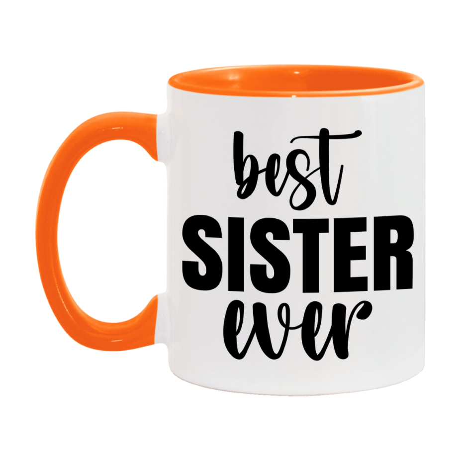 Best Sister Ever Mug, Mother's Day Gift, 11Oz Or 15Oz Ceramic Coffee Cup