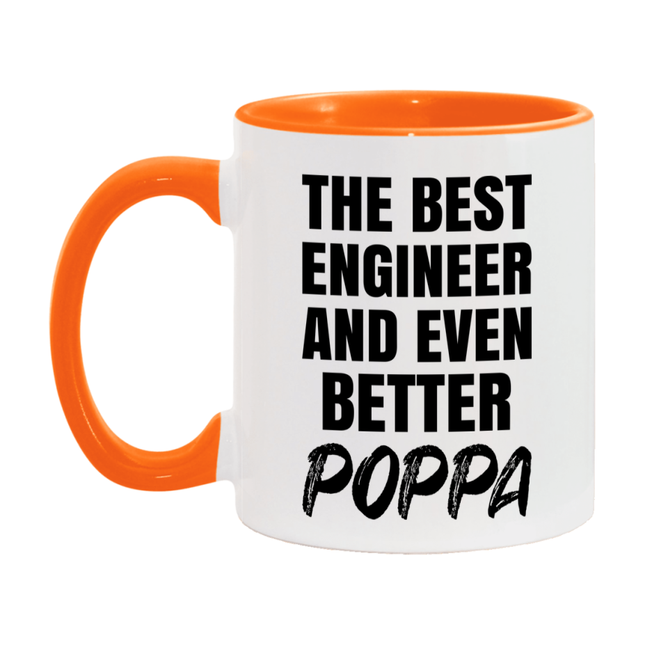 The Best Engineer And Even Better Poppa Mug, 11Oz Or 15Oz White Ceramic Coffee Cup