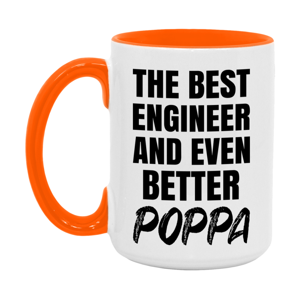 The Best Engineer And Even Better Poppa Mug, 11Oz Or 15Oz White Ceramic Coffee Cup