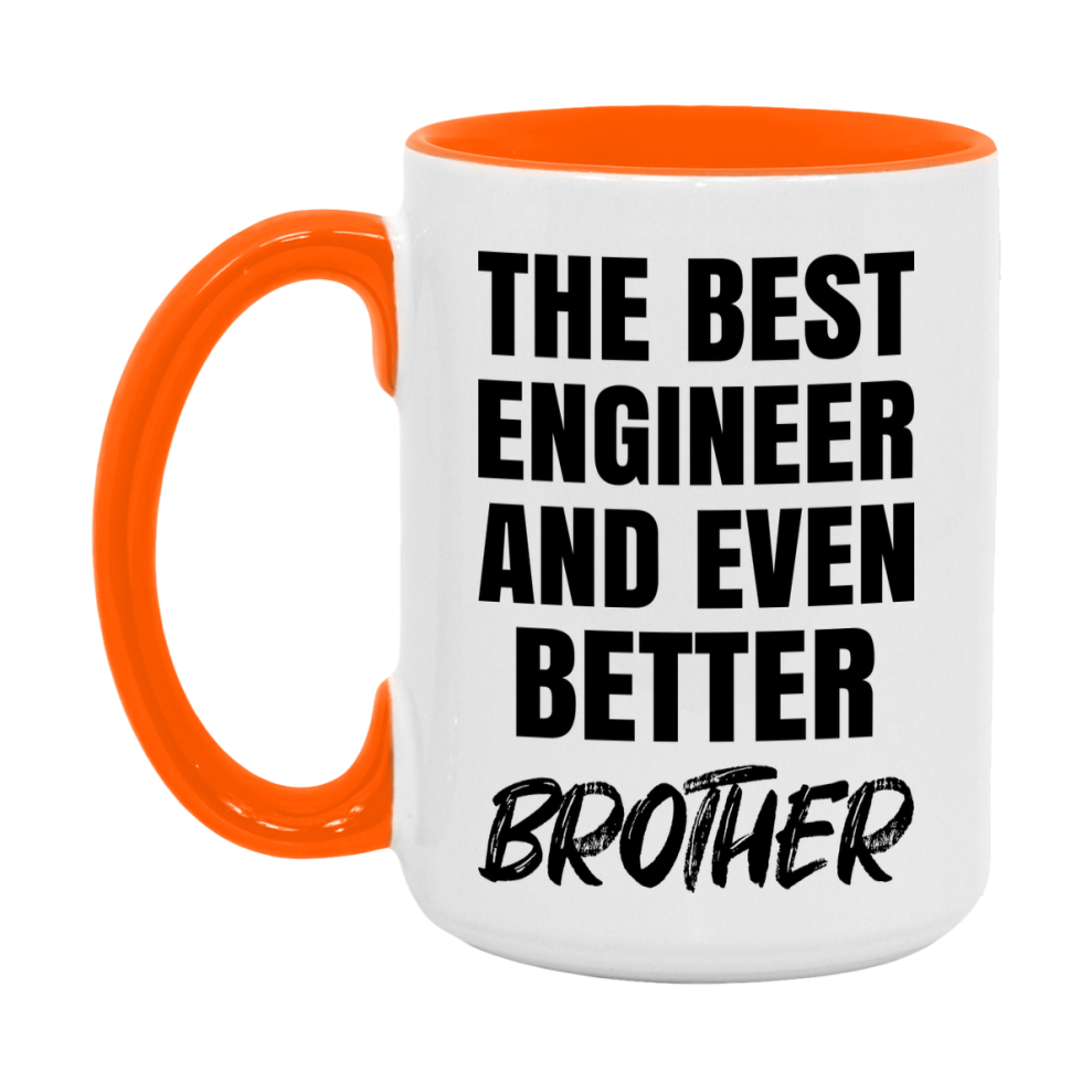 The Best Engineer And Even Better Brother Mug, 11Oz Or 15Oz White Ceramic Coffee Cup