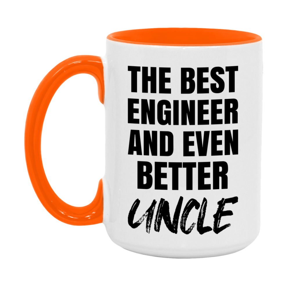 The Best Engineer And Even Better Uncle Mug, 11Oz Or 15Oz White Ceramic Coffee Cup