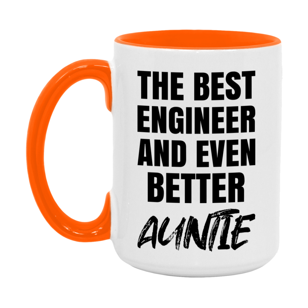 The Best Engineer And Even Better Auntie Mug, 11Oz Or 15Oz White Ceramic Coffee Cup