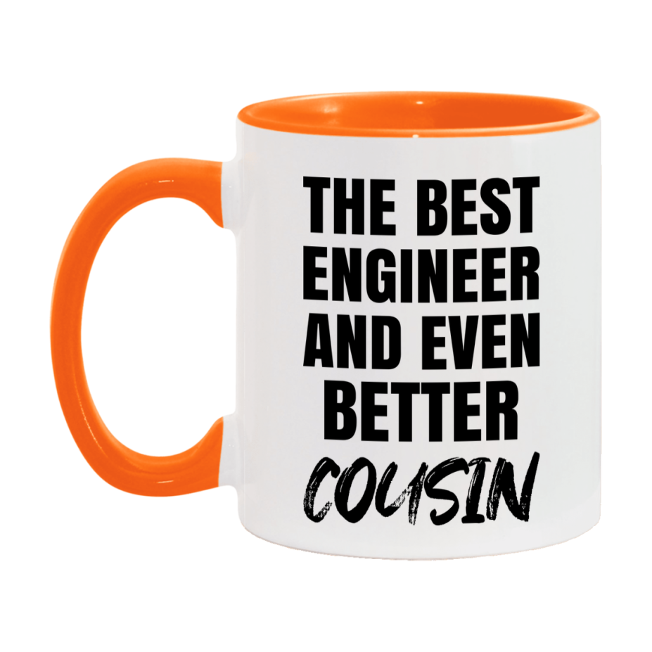 The Best Engineer And Even Better Cousin Mug, 11Oz Or 15Oz White Ceramic Coffee Cup