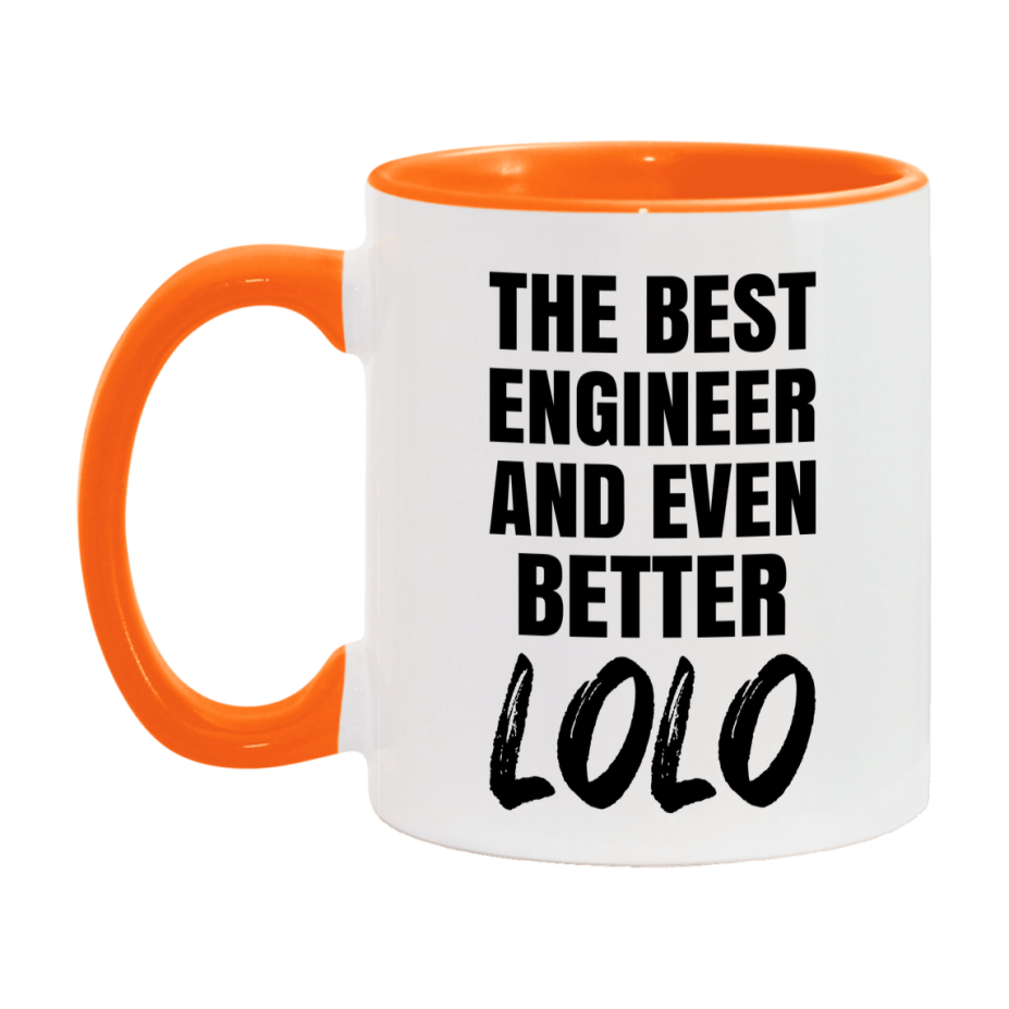 The Best Engineer And Even Better Lolo Mug, 11Oz Or 15Oz White Ceramic Coffee Cup