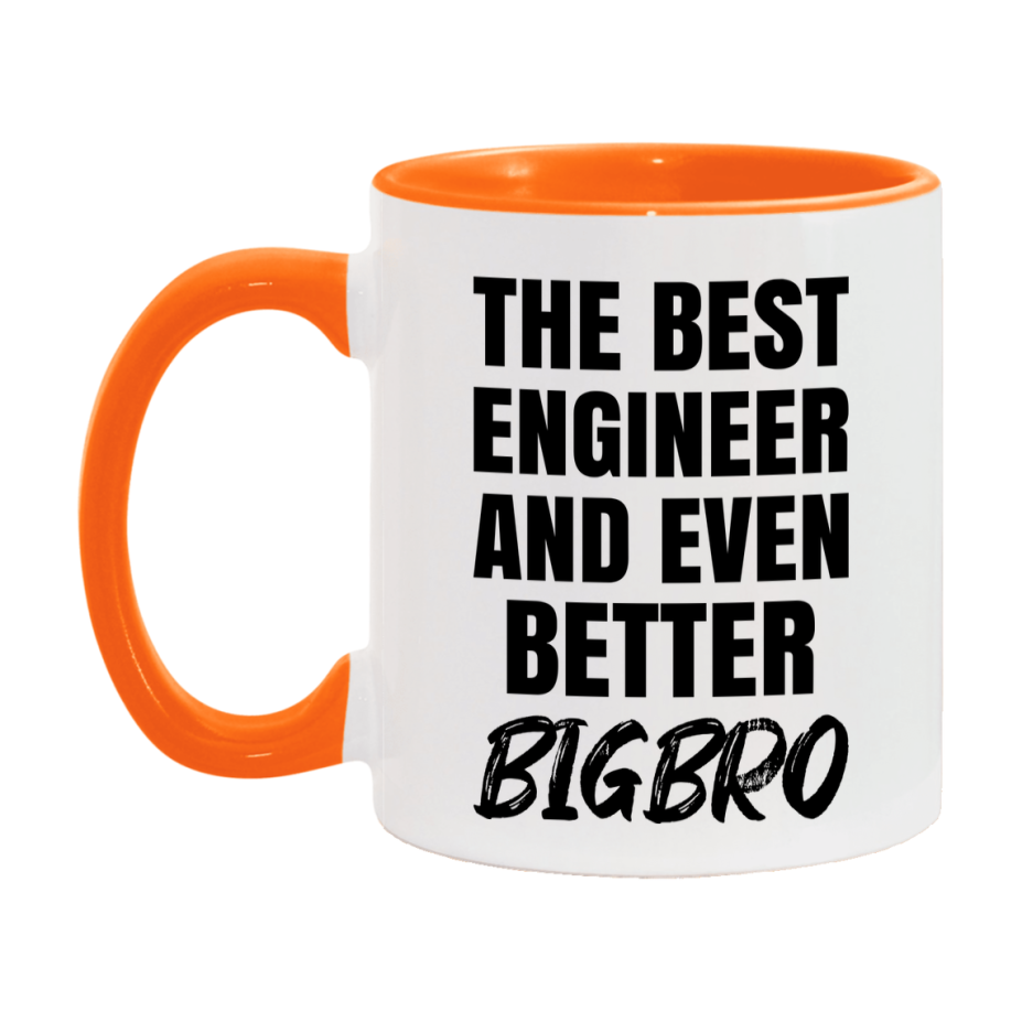 The Best Engineer And Even Better Bigbro Mug, 11Oz Or 15Oz White Ceramic Coffee Cup
