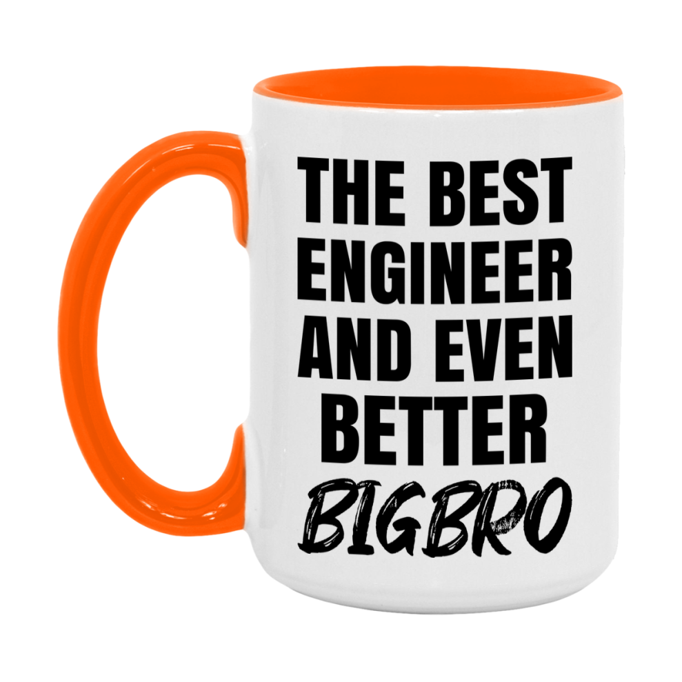 The Best Engineer And Even Better Bigbro Mug, 11Oz Or 15Oz White Ceramic Coffee Cup