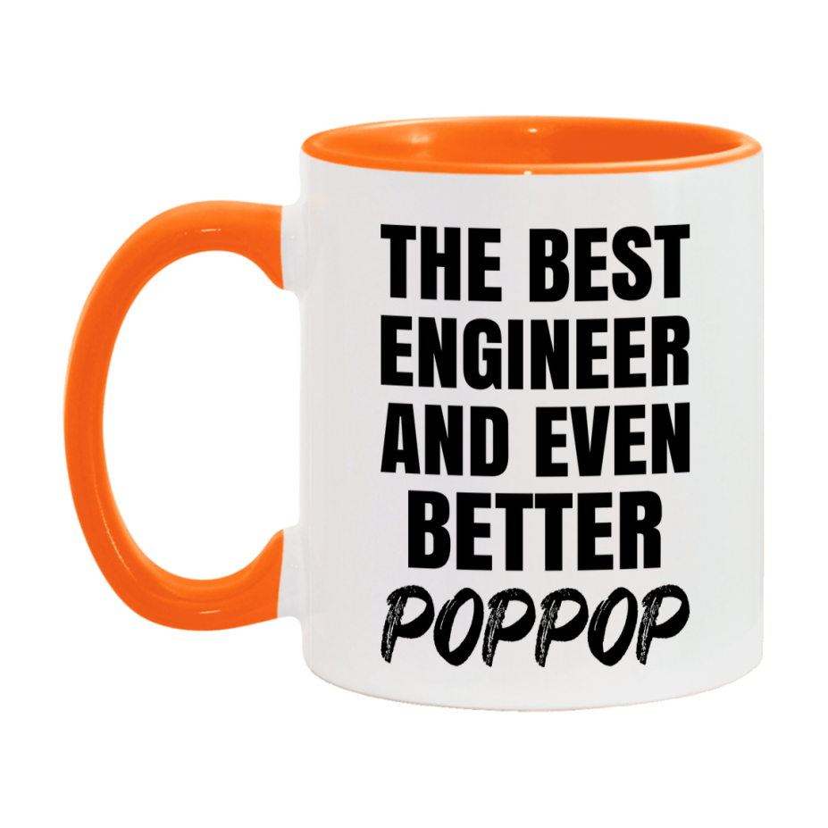 The Best Engineer And Even Better Poppop Mug, 11Oz Or 15Oz White Ceramic Coffee Cup