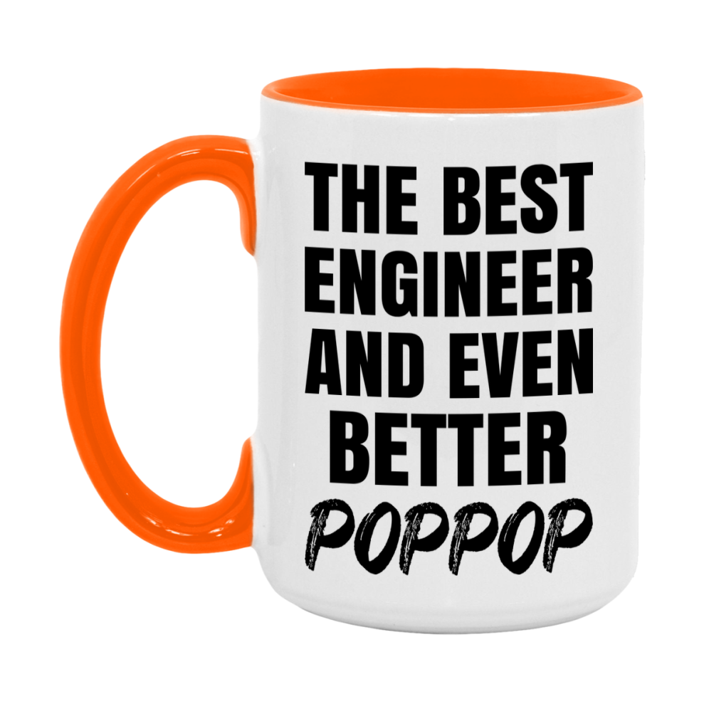 The Best Engineer And Even Better Poppop Mug, 11Oz Or 15Oz White Ceramic Coffee Cup