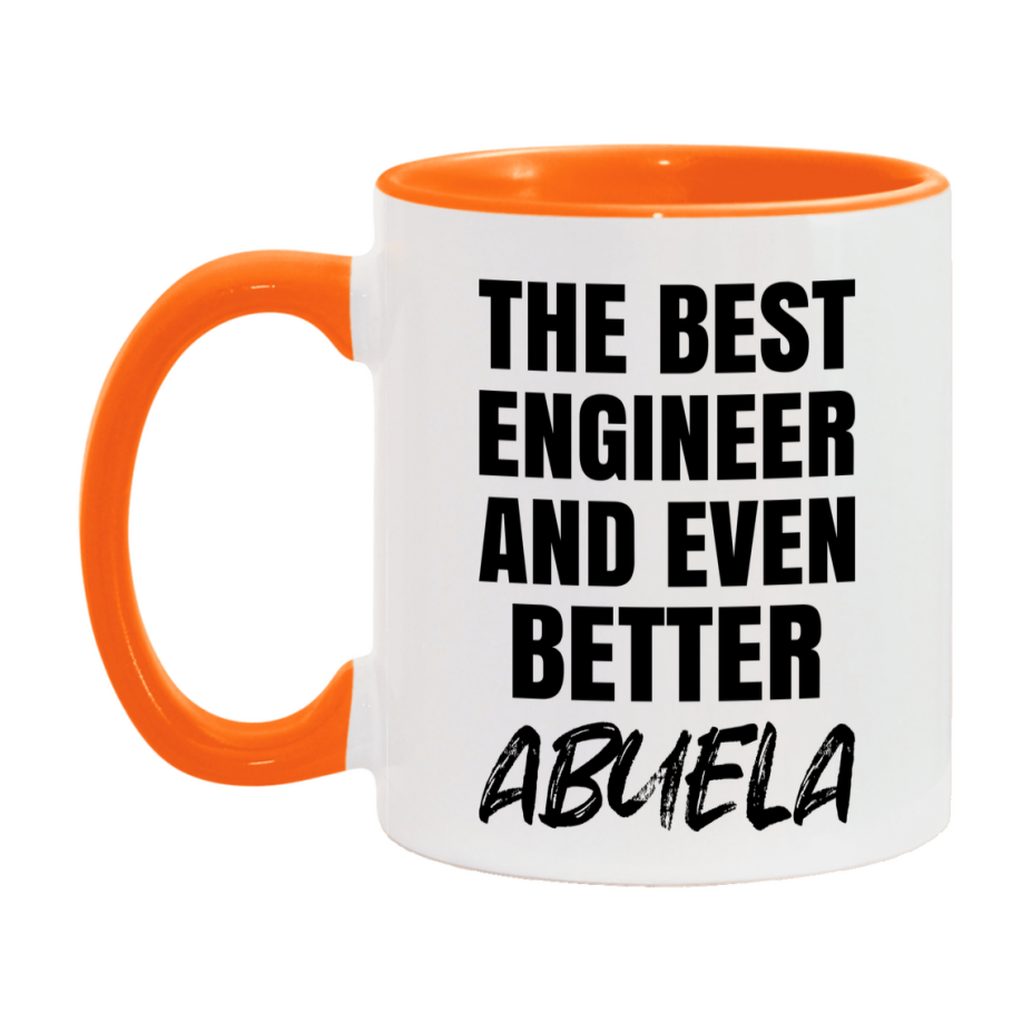 The Best Engineer And Even Better Abuela Mug, 11Oz Or 15Oz White Ceramic Coffee Cup
