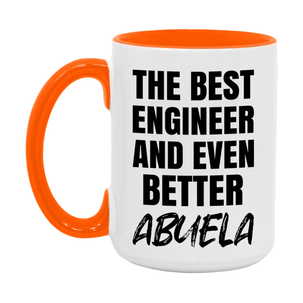 The Best Engineer And Even Better Abuela Mug, 11Oz Or 15Oz White Ceramic Coffee Cup