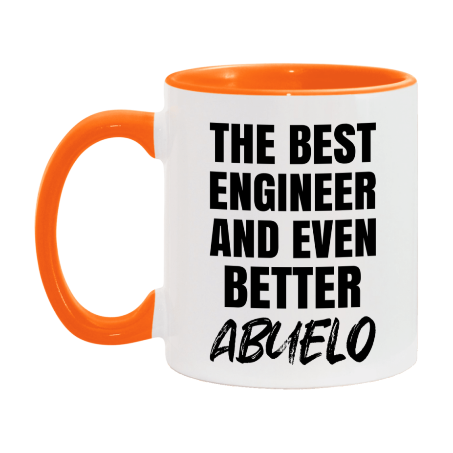 The Best Engineer And Even Better Abuelo Mug, 11Oz Or 15Oz White Ceramic Coffee Cup