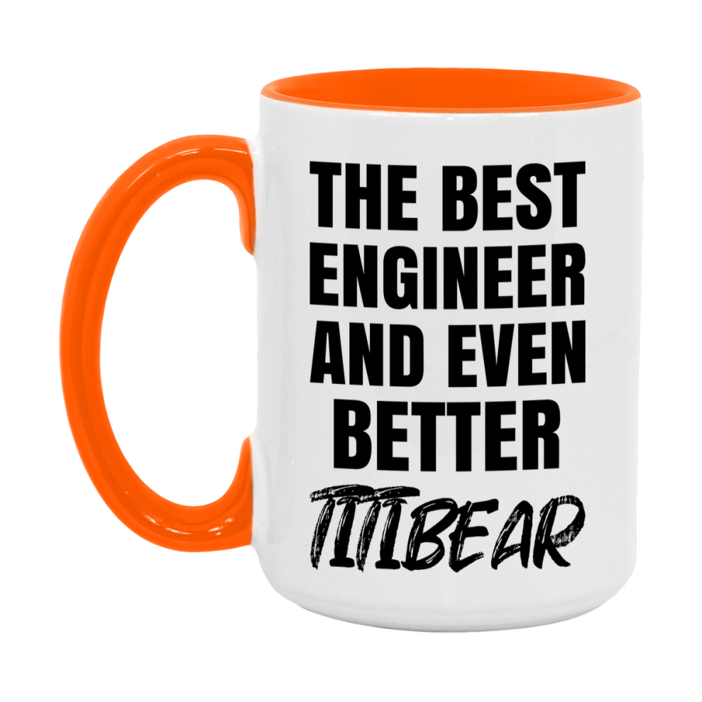 The Best Engineer And Even Better Titibear Mug, 11Oz Or 15Oz White Ceramic Coffee Cup