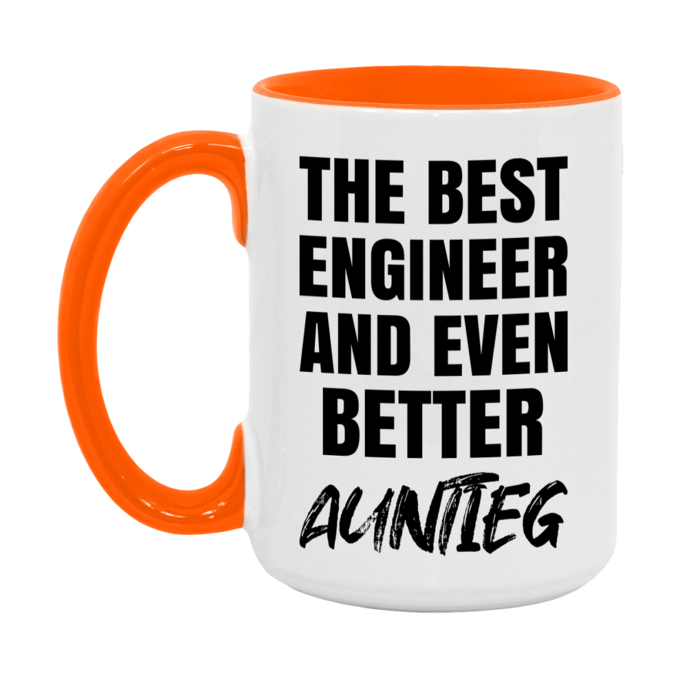 The Best Engineer And Even Better Auntieg Mug, 11Oz Or 15Oz White Ceramic Coffee Cup