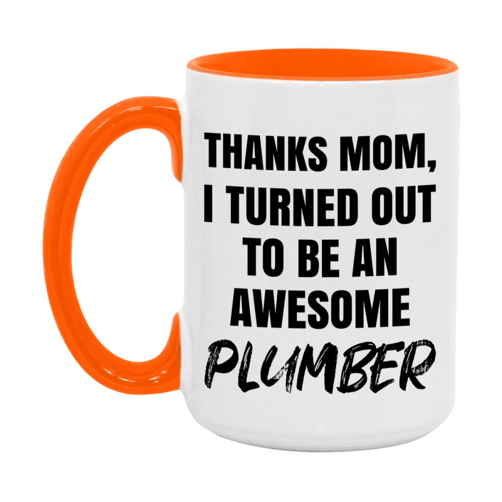 Plumber Gift For Mom Mug, Funny Mom Gift, 11Oz Or 15Oz White Ceramic Coffee Cup
