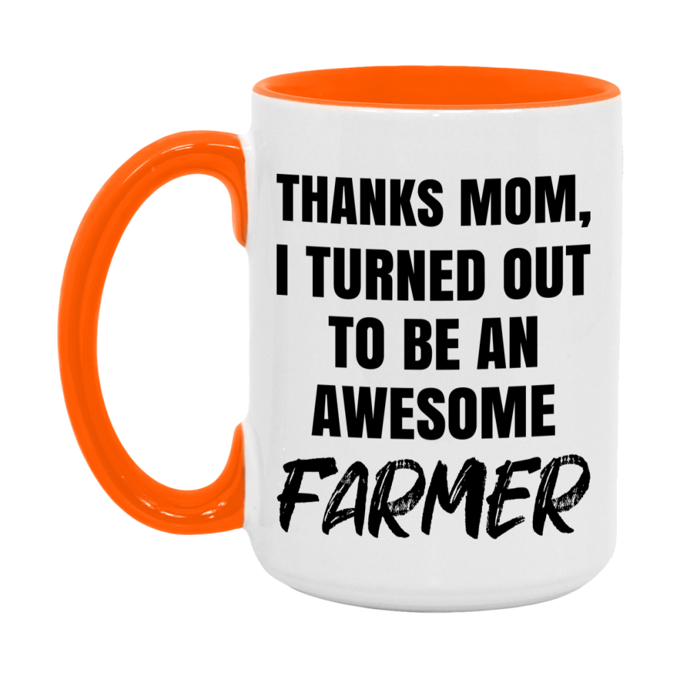 Farmer Gift For Mom Mug, Funny Mom Gift, 11Oz Or 15Oz White Ceramic Coffee Cup